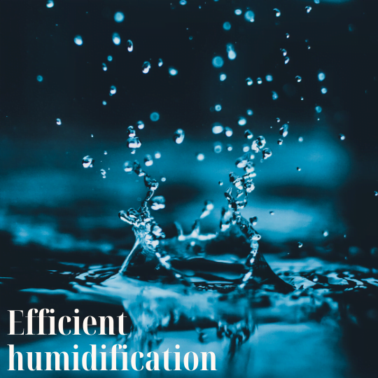 ultrasonics humidifiers produces efficient humidification.