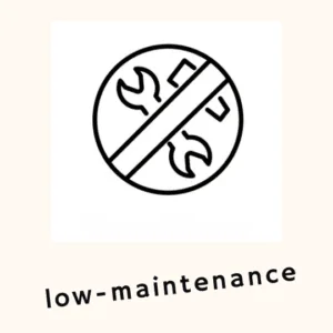 low maintenance